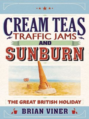 cover image of Cream Teas, Traffic Jams and Sunburn